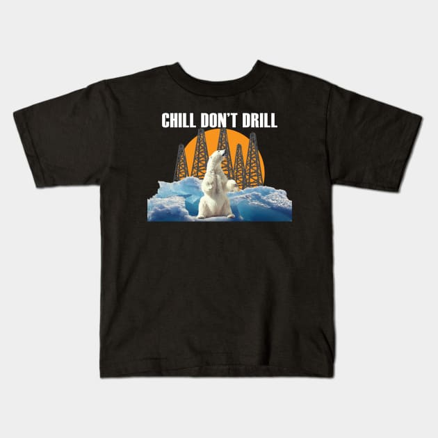 Chill Don't Drill (white text) Kids T-Shirt by MainsleyDesign